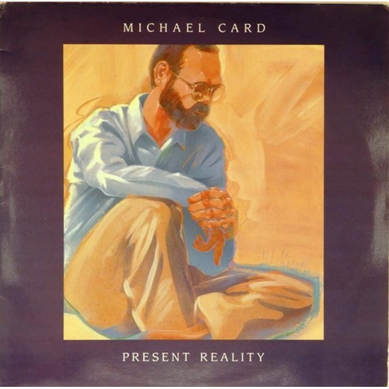 Пластинка Michael Card Present Reality